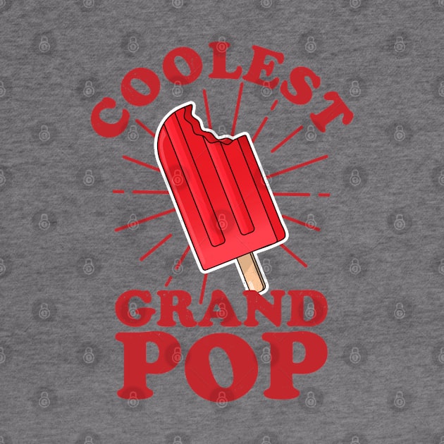 Coolest GrandPop Funny Ice Pop Ice Cream Grandpa Fathers Day by OrangeMonkeyArt